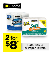 2 for $8* Bath Tissue/Paper Towels