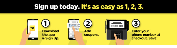 DG DIGITAL COUPONS: Sign up today, it's as easy as 1, 2, 3!