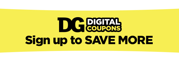 DG Digital Coupons: Sign up to SAVE MORE