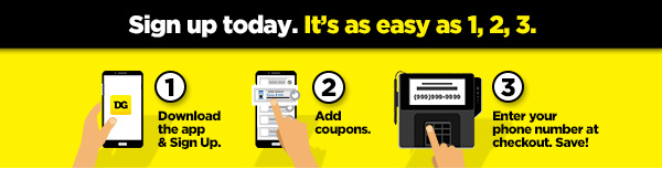 DG Digital Coupons: Sign up today. It's as easy as 1, 2, 3.