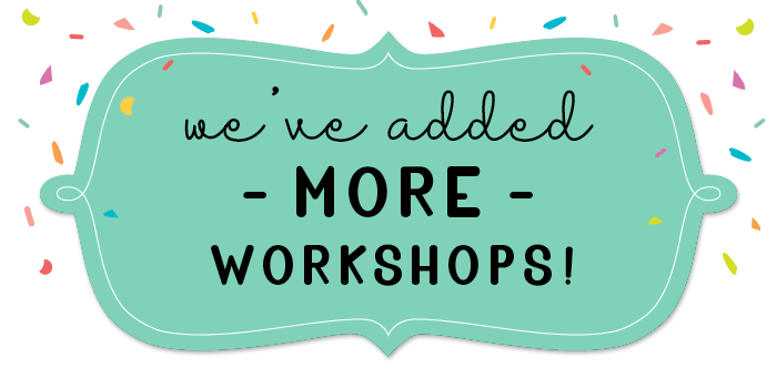 We've Added More Workshops