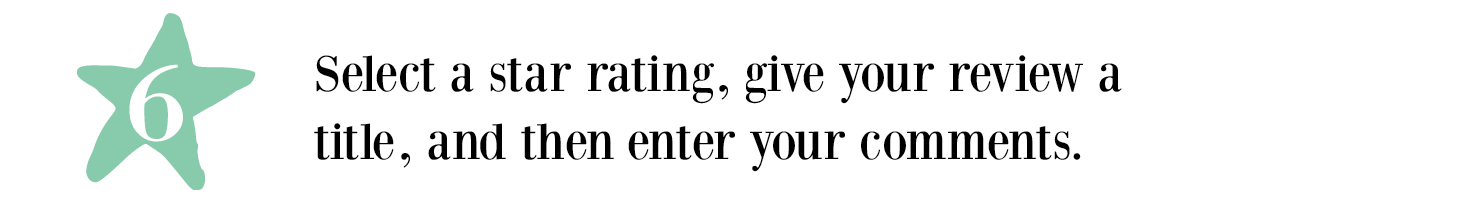 Select a star rating, give your review a title and then enter your comments